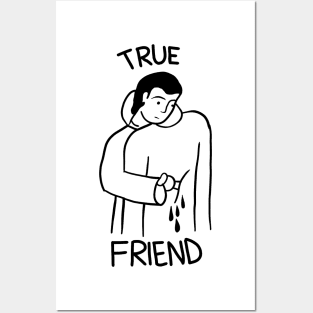 TRUE FRIEND Posters and Art